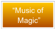 “Music of
 Magic”