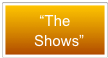 “The
  Shows”